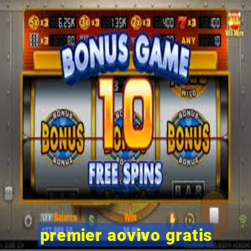 premier aovivo gratis